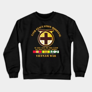 24th Evacuation Hospital - Get to 24th - w Vietnam SVC Crewneck Sweatshirt